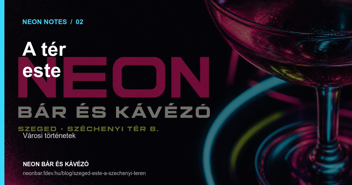 Esti hangulat Szeged belvárosában a Neon Bár közelében